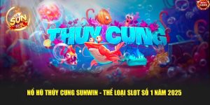 No Hu Thuy Cung Sunwin The Loai Slot So 1 Nam 2025 min