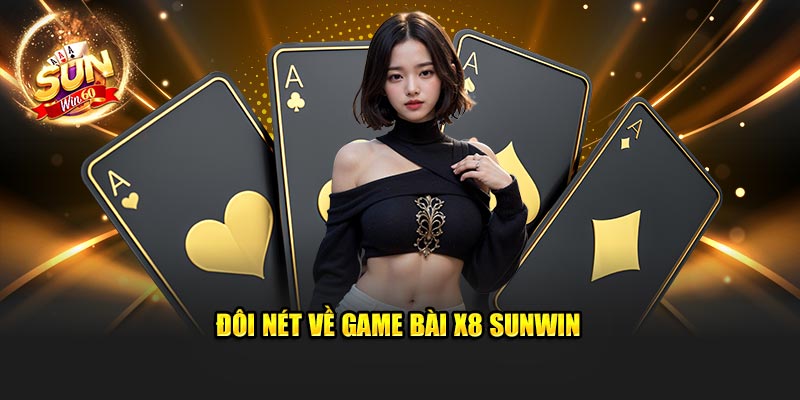 doi-net-ve-game-bai-x8-sunwin