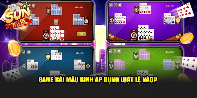 game bai mau binh ap dung luat le nao